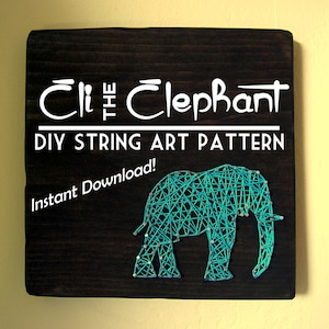 May include: A teal blue string art elephant pattern on a dark brown wooden background. The text "Eli the Elephant DIY String Art Pattern Instant Download!" is printed in white on the wood.