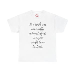 Jane Austen Truth Universally Acknowledge Fan Tee, Pride and Prejudice Book Lover Shirt, Literary Apparel Gift, Classic Literature T-Shirt,