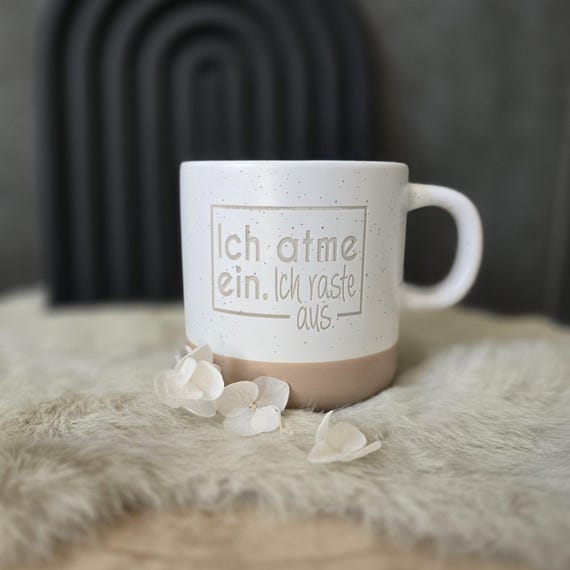 Keramiktasse, Kaffeebecher, Tasse mit Spruch 