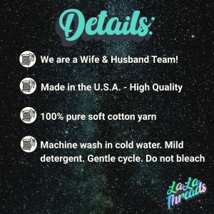 May include: Details about a product made by a wife and husband team. The product is made in the USA with high quality 100% pure soft cotton yarn. The product is machine washable in cold water with mild detergent and a gentle cycle. Do not bleach. The text "LaLa Threads" is at the bottom of the image.