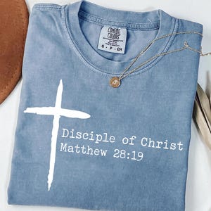 Comfort Colors Disciple of Jesus Shirt, Jesus follower, Christian, Matthew 28:19 Quote, Faith Shirt
