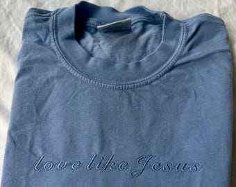 Christliches Komfortfarben-Shirt Christliches Geschenk, Liebe wie Jesus Shirt, Kirchen-Shirt, christliche Hemden, Glaubenskleidung, Jesus-Hemd, Kirche Merch