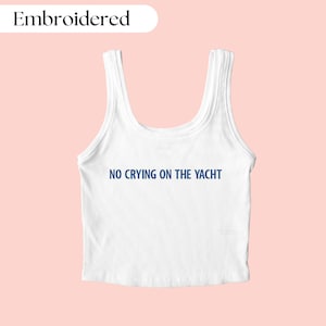 No Crying On The Yacht Embroidered Tank Top, Funny Embroidered Tank Top, Y2K Tank Top, Boat Tank Top, Summer Tank Top, Yacht Tank Top