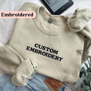 Custom Sweatshirt Embroidered, Custom Embroidered Sweatshirt, Custom Sweater, Embroidered Sweater, Embroidery Sweatshirt, Custom Sweaters