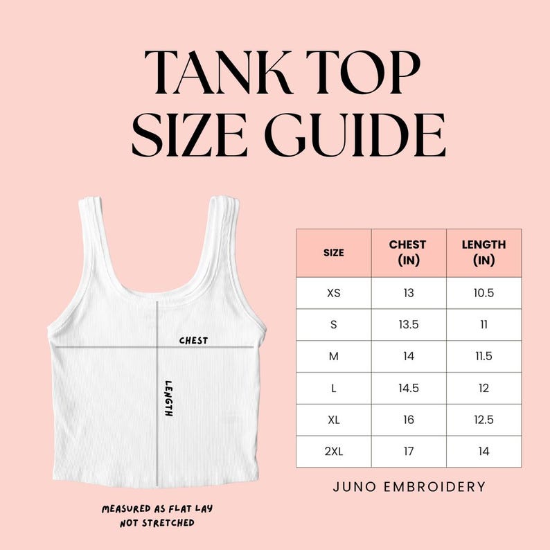 May include: White tank top with a size guide, chest and length measurements in inches. The text "TANK TOP SIZE GUIDE" is at the top. The size chart includes sizes XS to 2XL, with chest measurements from 13 to 17 inches and lengths from 10.5 to 14 inches.
