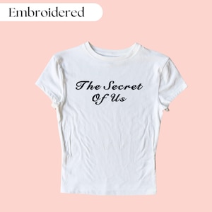 Secret Of Us Embroidered Baby Tee, Custom Embroidered Baby Tee, Cute Embroidered Crop Top, Y2K Baby Tee