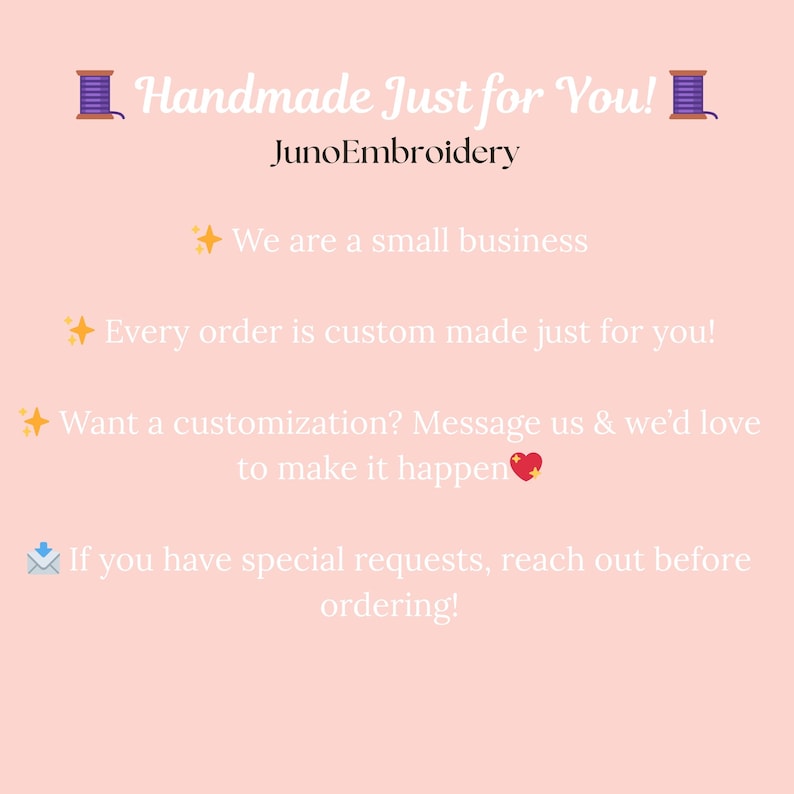 Pu&ograve; includere: Grafica color pesca chiaro con testo che recita "Handmade Just for You!" e "JunoEmbroidery." Il testo aggiuntivo include "We are a small business" e "Every order is custom made just for you!"