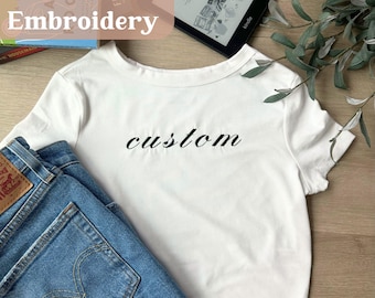 Custom Baby Tee Embroidery, Custom Crop Top, Personalized Embroidered Baby Tee, Custom Text Embroidered Crop Top, Y2K Baby Tee