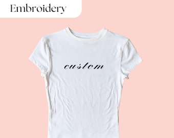 Embroidered Baby Tee, Personalized Crop Top, Custom Embroidered Baby Tee, Custom Text Embroidered Crop Top, Y2K Baby Tee, Custom Crop Top