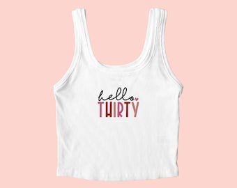 Hello Thirty Tank Top Embroidered, Thirty Tank Top, 30th Birthday Shirt, Dirty Thirty Shirt, 30th Birthday, Thirty Birthday, 30 Birthday