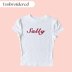 Sally Embroidered Baby Tee, Custom Embroidered Baby Tee, Funny Embroidered Crop Top, Y2K Baby Tee