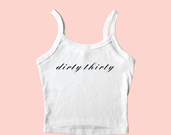 Dirty Thirty Tank Top, Dirty Thirty Embroidered Tank Top, Custom Embroidered Tank Top, 30th Birthday Shirt, Dirty Thirty Shirt,30th Birthday