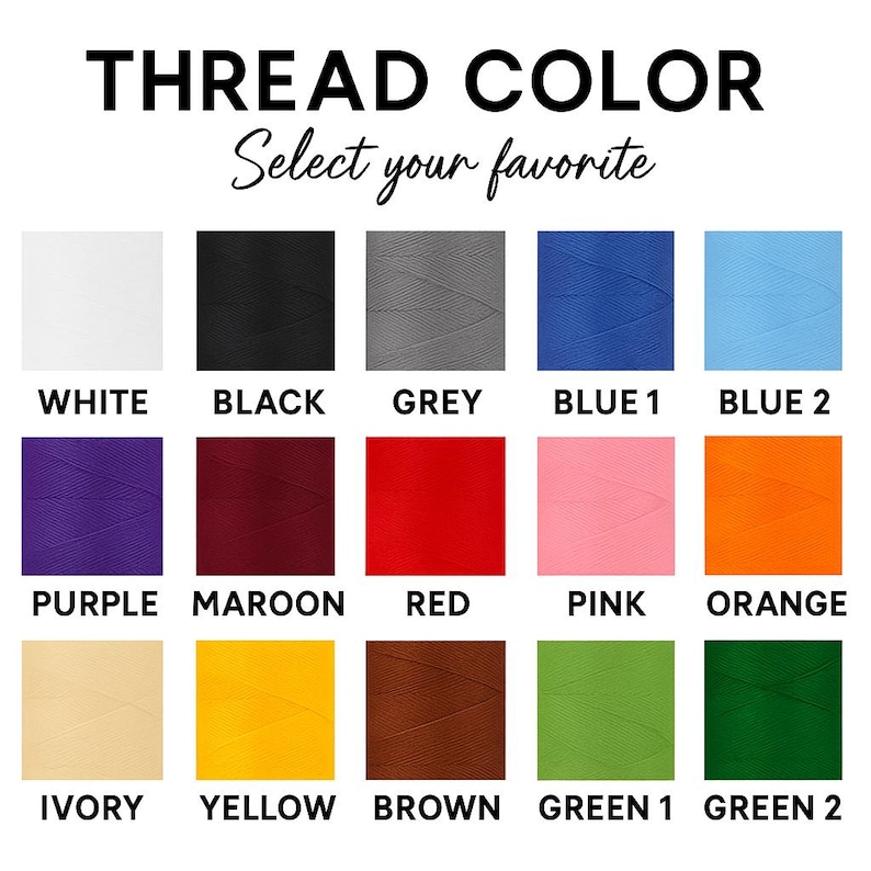 May include: Image displaying a color chart of thread options. The text at the top reads "THREAD COLOR" and "Select your favorite." Colors include white, black, grey, blue, purple, maroon, red, pink, orange, ivory, yellow, brown, and green.