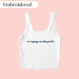 No Crying On The Yacht Embroidered Tank Top, Funny Embroidered Tank Top, Y2K Tank Top, Boat Tank Top, Summer Tank Top, Yacht Tank Top