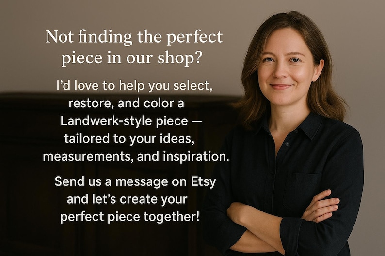 May include: A woman with brown hair and a black shirt smiles, arms crossed. Text overlay reads: "Not finding the perfect piece in our shop?" and offers to help select, restore, and color a Landwerk-style piece.