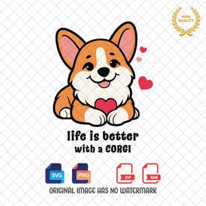 Corgi SVG & PNG Files: Life is Better with a Corgi (Digital Download)