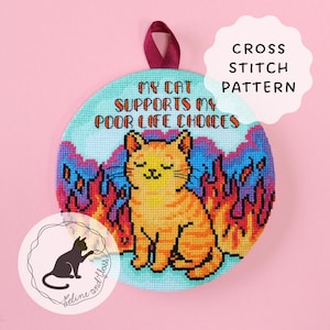 My Cat Supports My Poor Life Choices Cross Stitch Pattern (instantly downloadable PDF)