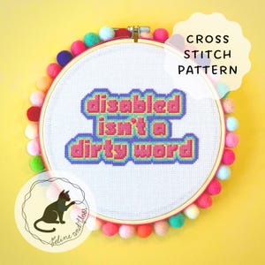Disabled Isn’t A Dirty Word Cross Stitch Pattern (instantly downloadable PDF)