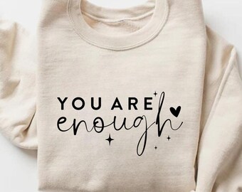 Felpa "You Are Enough", citazione ispiratrice, stampa DTG