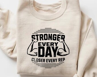 Stronger Every Day Gym Sweatshirt, Weightlifting Workout Hoodie