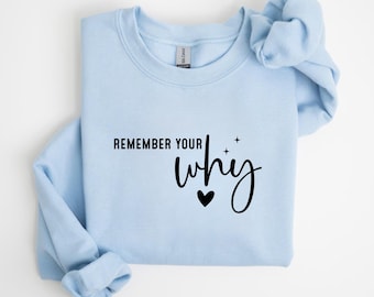 Remember Your Why Shirt: Motivational Unisex Tee