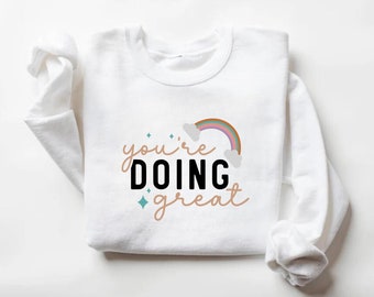 You're Doing Great T-Shirt, Inspirational Quote, Mental Health Awareness Shirt, Motivational Self-Care, Gift for Her, Positive Message Tee