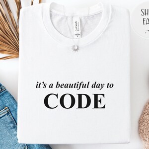 It's a Day to Code Sweatshirt, Programmer Gift, Software Developer Shirt image 6