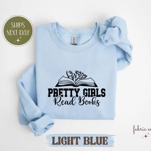 Pretty Girls Read Books T-Shirt, Cute Book Lover Sweatshirt, Bookworm Tee, Bibliophile Gift Shirt, Reader Life Tee, Reading Aesthetic Shirt