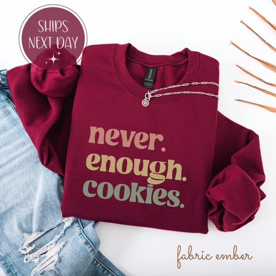 Never Enough Cookies DTG Print T-Shirt, Cookie Lover Tee