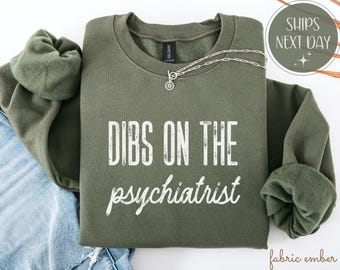Dibs on the Psychiatrist-sweater, grappig cadeau voor geestelijke gezondheid