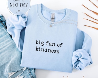 Kindness Sweatshirt: Teacher Appreciation Gift, Positive Affirmation