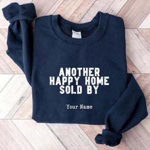 Happy Home Sold By Realtor Shirt, Real Estate Shirt For Real Agent Birthday Gift Tee, Real Estate Gift, Realtor Life, Custom Realtor Shirt
