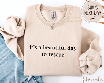 Animal Rescue Supporter Sweatshirt, Dog Cat Rescue Quote Shirt