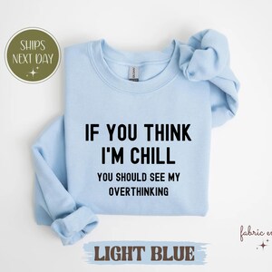 Lustiges lustiges T-Shirt für psychische Gesundheit, sarkastisches Overthinker T-Shirt, Angst Sweatshirt Geschenk