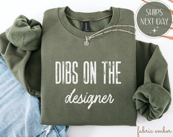 Dibs on the Designer-T-shirt, grappig cadeau voor vriendin