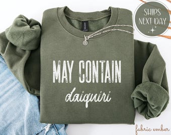 Daiquiri T Shirt, May Contain Daiquiri Sweatshirt, Funny Cocktail Gift, Birthday Gift for Drink Lovers, Bar Night Shirt
