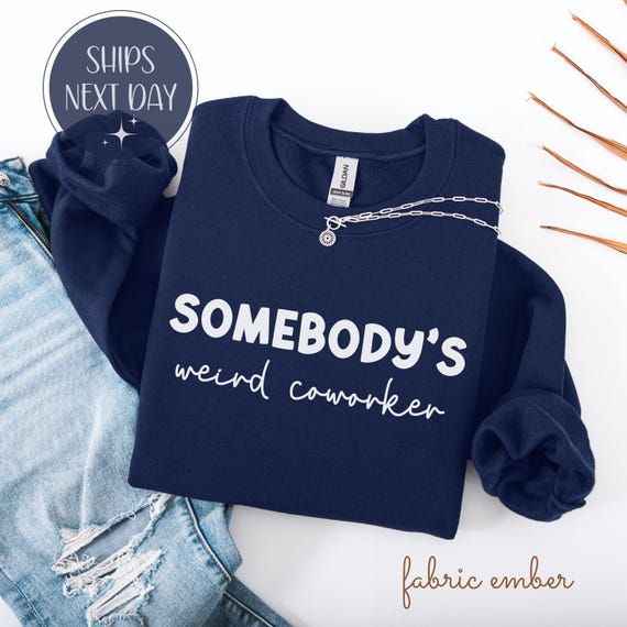 Weird Coworker Shirt, Funny Office Humor Tee