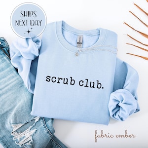 Scrub Club Nurse Sweatshirt: Medical Apparel, Nurse T-Shirt, Nursing School, RN and CNA Shirt
