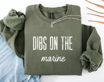 Dibs on the Marine Sweatshirt, Military Girlfriend Tee