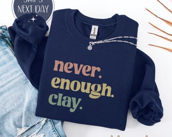 Camiseta "Nunca hay suficiente arcilla", divertida camiseta de artista de cerámica