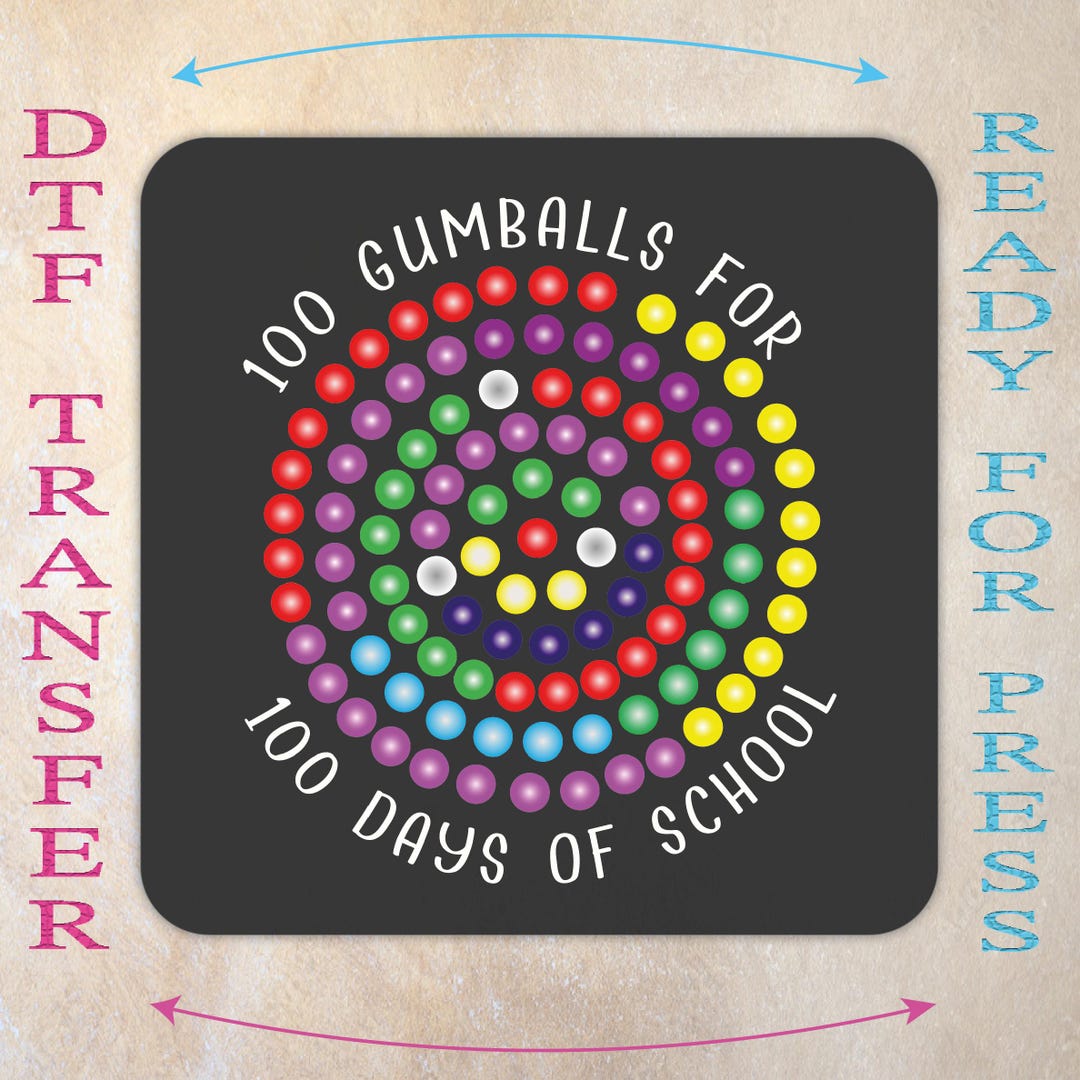 100 Days of School Ready to Press, 100 Gumballs for 100 Days Dtf ...