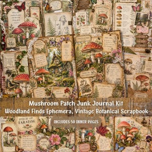 May include: A vintage scrapbook kit with a woodland theme. The pages feature illustrations of mushrooms, butterflies, and botanical elements. The kit includes 50 inner pages and the text "Mushroom Patch Junk Journal Kit".