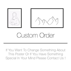 May include: Two framed minimalist art prints. One features a line drawing of a woman, the other a mountain range. Below, the text "Custom Order" is displayed, followed by a message about custom poster requests.