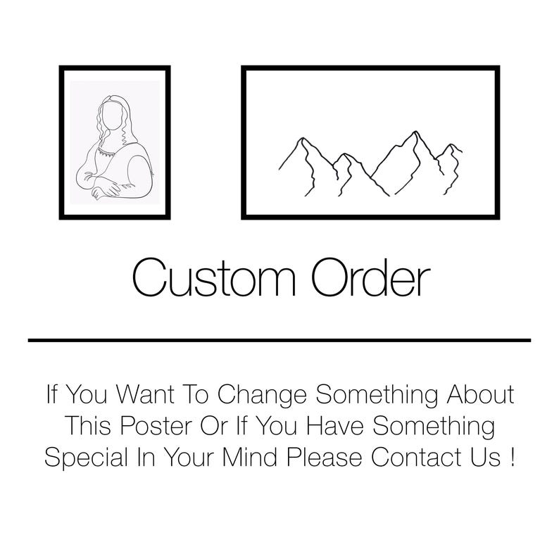 May include: Two framed minimalist art prints. One features a line drawing of a woman, the other a mountain range. Below, the text "Custom Order" is displayed, followed by a message about custom poster requests.