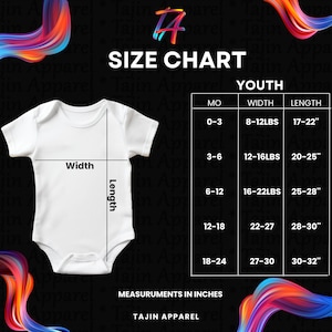 May include: White baby onesie with a size chart for youth sizes. The chart shows measurements in inches for width and length, and weight in pounds. The brand name is Tajin Apparel.