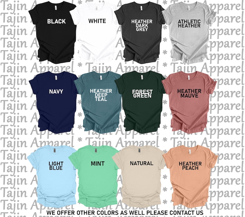 May include: A collection of short-sleeved t-shirts in various colors, including black, white, navy, and light blue. Each shirt displays a color name in bold text. The text "WE OFFER OTHER COLORS AS WELL PLEASE CONTACT US" is at the bottom.