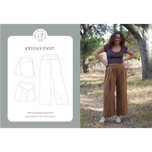 May include: A sewing pattern titled ANYDAY PANT by Sewn With Grit, featuring line drawings of pants and shorts with an elastic waistband. The pattern includes sizes A-Z for hips 31.5-70.9 inches. A brown pair of wide-leg pants is also shown.