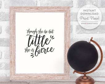 Though she be but little she is fierce quote, Shakespeare quote, little and fierce art - instant download printable file