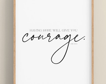 Hope & Courage • PRINTABLE • INSTANT Download •  Wall Art • Inspiring Quotes • Christian • Bible • A1, 22x28, 11x14, A4, 8x10