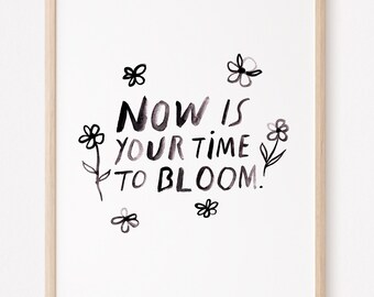 Bloom • Black & White • PRINTABLE • INSTANT Download •  Wall Art • Self Love • Inspirational Art • Motivational.